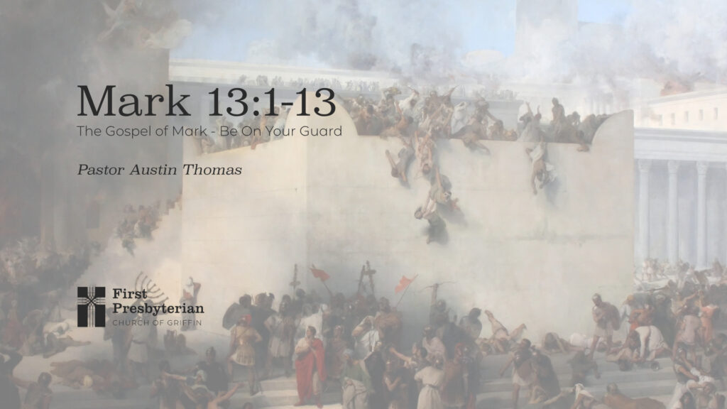 The Gospel of Mark – Be On Your Guard