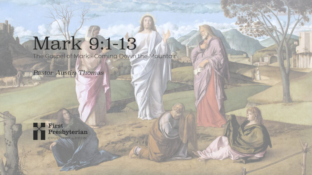 The Gospel of Mark – Coming Down the Mountain