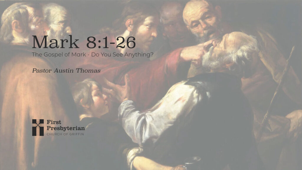 The Gospel of Mark – Do You See Anything?