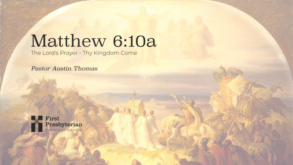 The Lord’s Prayer – Thy Kingdom Come