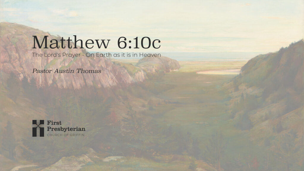 The Lord’s Prayer – On Earth as it is in Heaven