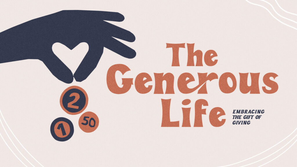 The Generous Life – Quarter One