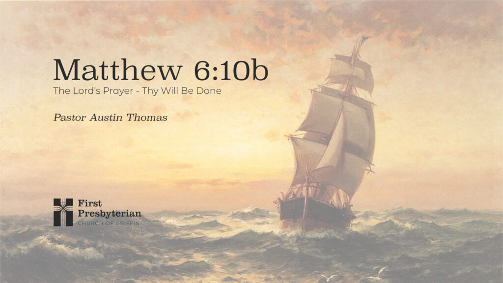 The Lord’s Prayer – Thy Will Be Done