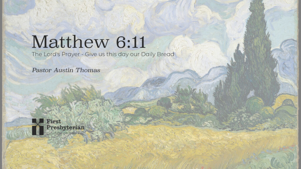 The Lord’s Prayer – Give us this day our Daily Bread