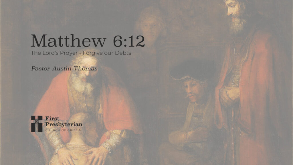 The Lord’s Prayer – Forgive our Debts